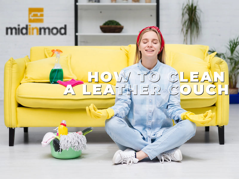 How to Clean a Leather Couch to Make It Look Brand New? - MidinMod