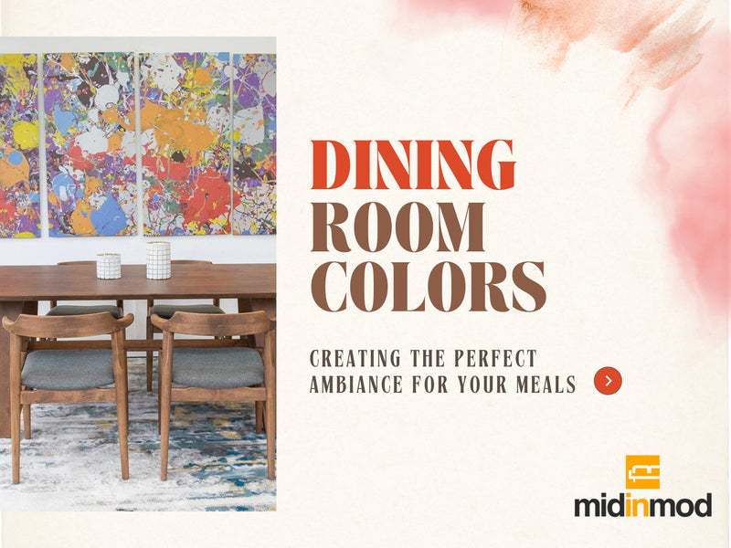 Dining Room Colors: Creating the Perfect Ambiance for Your Meals - MidinMod