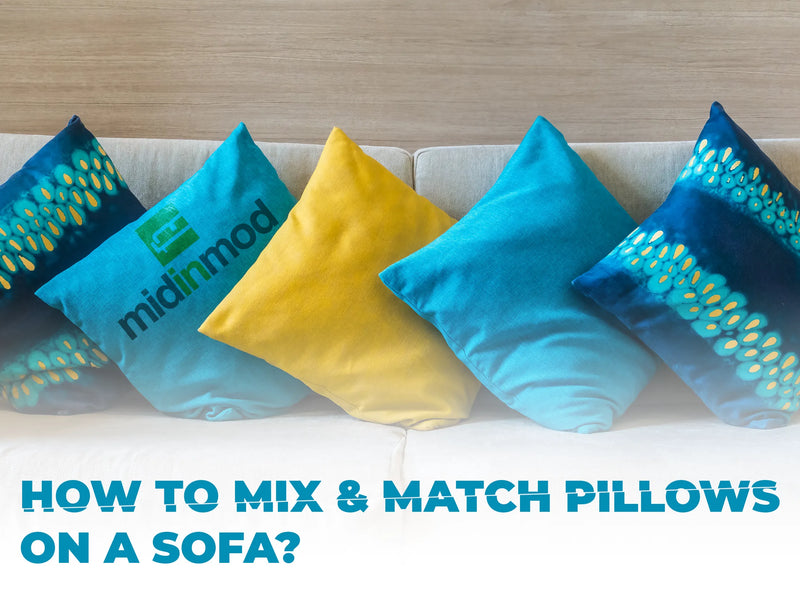 How to Mix and Match Throw Pillows on a Sofa? - MidinMod