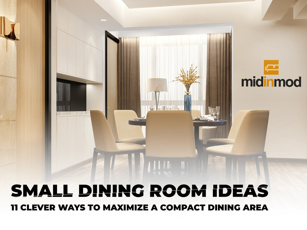 Small Dining Room Ideas – 11 Clever Ways to Maximize a Compact Dining Area - MidinMod
