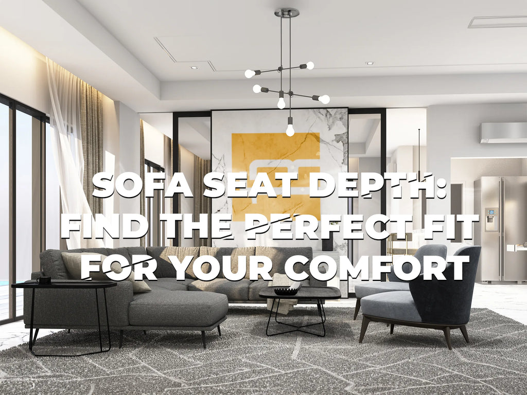 Sofa Seat Depth: Find the Perfect Fit for Your Comfort - MidinMod